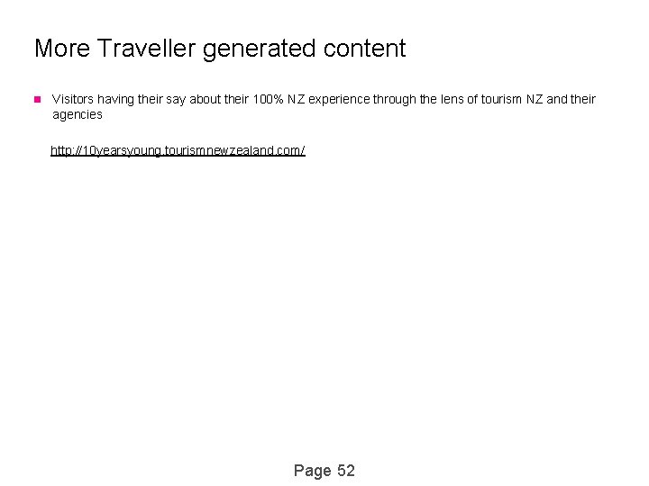 More Traveller generated content n Visitors having their say about their 100% NZ experience