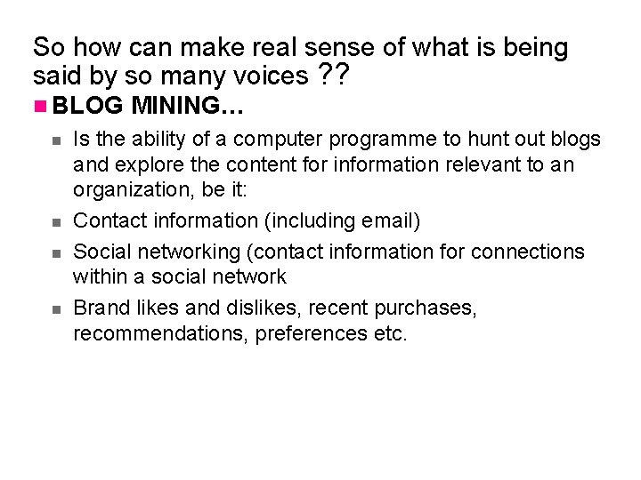 So how can make real sense of what is being said by so many