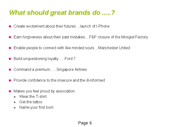 What should great brands do. . . ? n Create excitement about their futures.