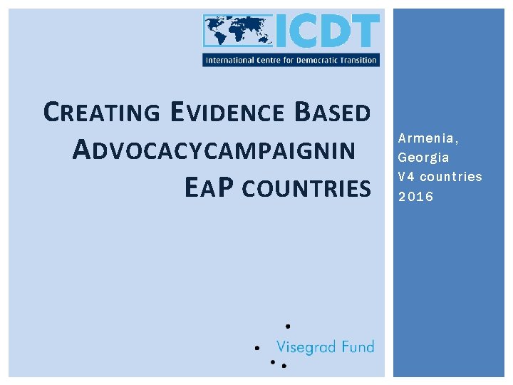 C REATING E VIDENCE B ASED A DVOCACY CAMPAIGN IN E A P COUNTRIES