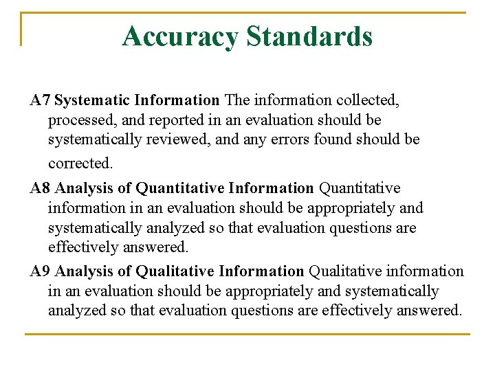 Accuracy Standards A 7 Systematic Information The information collected, processed, and reported in an