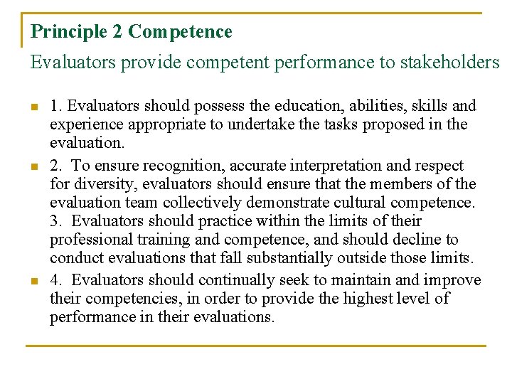 Principle 2 Competence Evaluators provide competent performance to stakeholders n n n 1. Evaluators