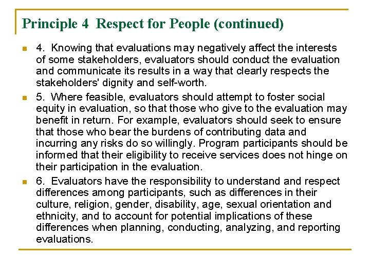 Principle 4 Respect for People (continued) n n n 4. Knowing that evaluations may