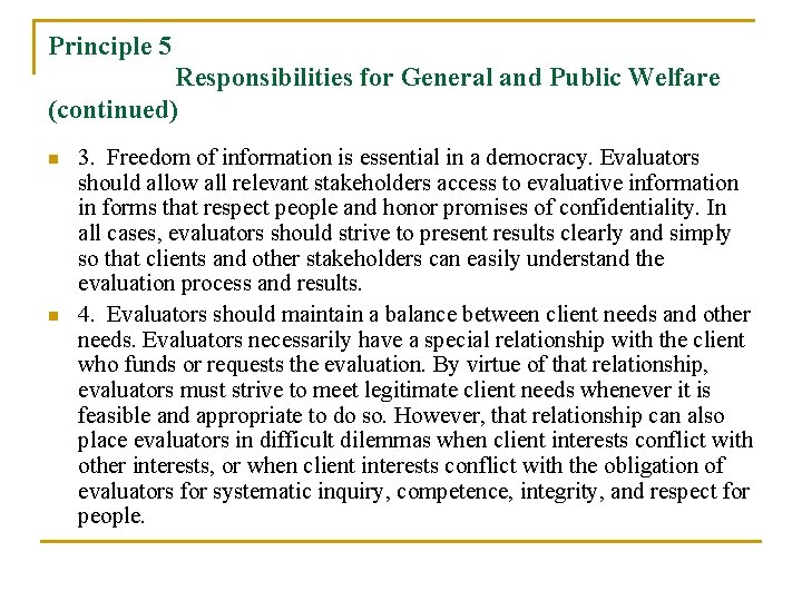 Principle 5 Responsibilities for General and Public Welfare (continued) n n 3. Freedom of