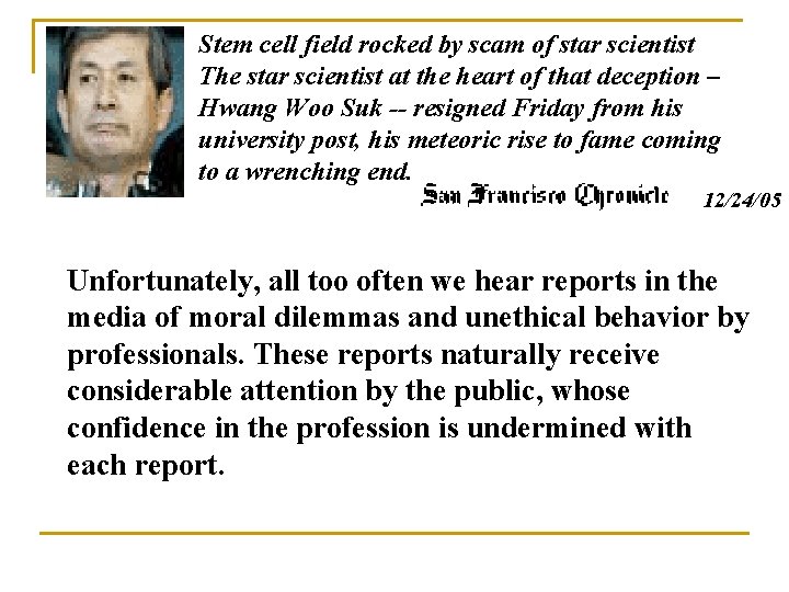 Stem cell field rocked by scam of star scientist The star scientist at the