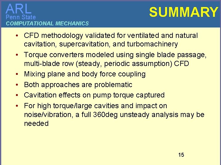 ARL Penn State SUMMARY COMPUTATIONAL MECHANICS • CFD methodology validated for ventilated and natural