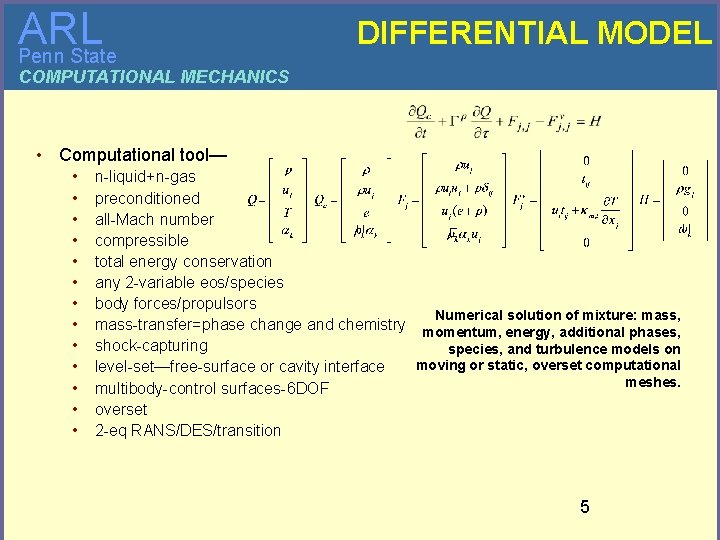 ARL Penn State DIFFERENTIAL MODEL COMPUTATIONAL MECHANICS • Computational tool— • • • •