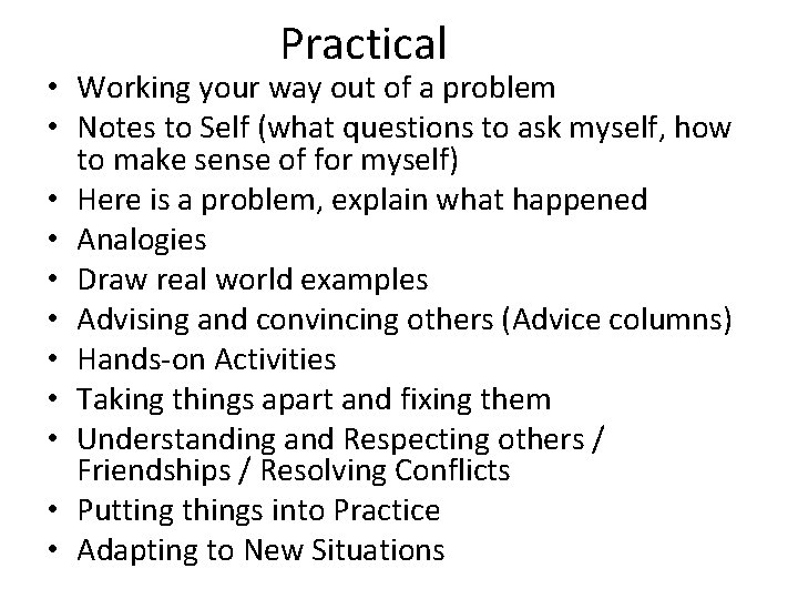 Practical • Working your way out of a problem • Notes to Self (what