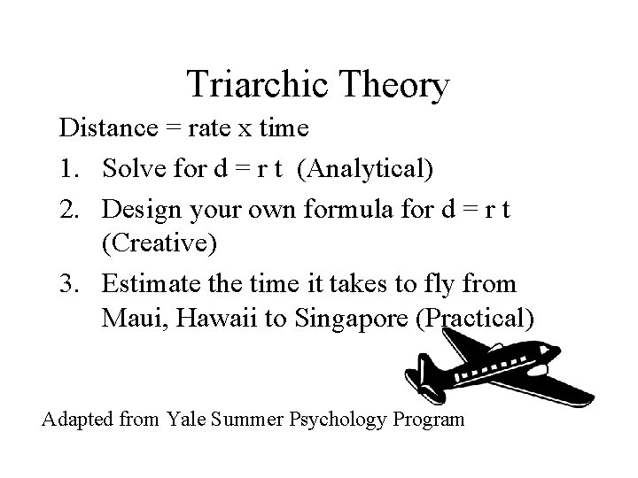 Triarchic Theory Distance = rate x time 1. Solve for d = r t