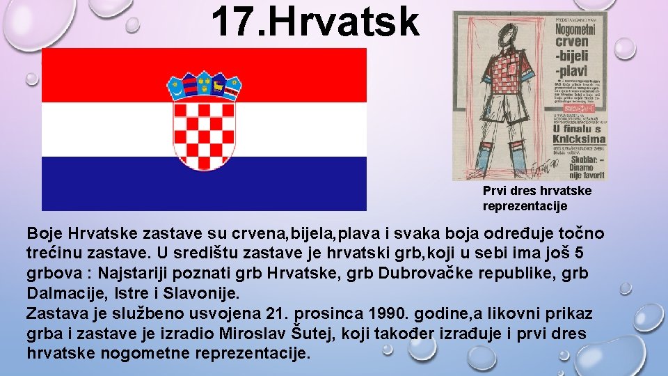 17. Hrvatsk a Prvi dres hrvatske reprezentacije Boje Hrvatske zastave su crvena, bijela, plava