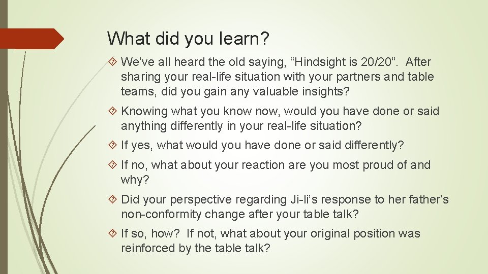 What did you learn? We’ve all heard the old saying, “Hindsight is 20/20”. After