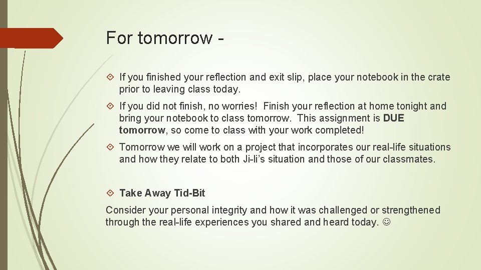 For tomorrow If you finished your reflection and exit slip, place your notebook in