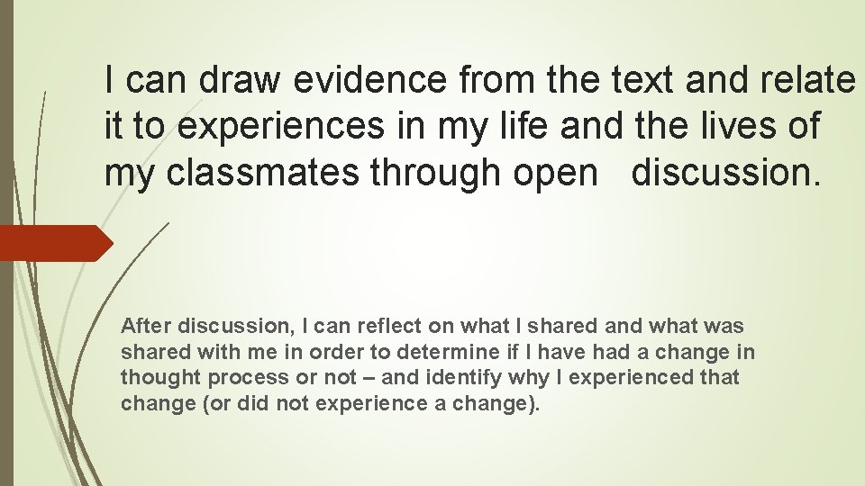 I can draw evidence from the text and relate it to experiences in my