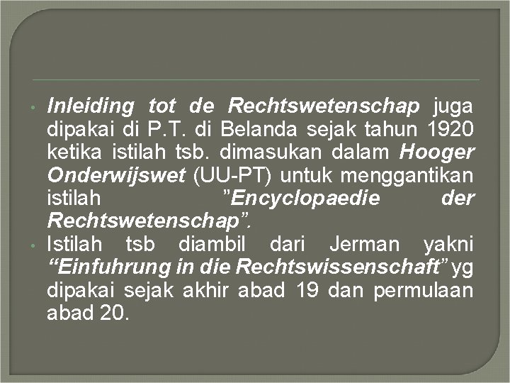  • • Inleiding tot de Rechtswetenschap juga dipakai di P. T. di Belanda