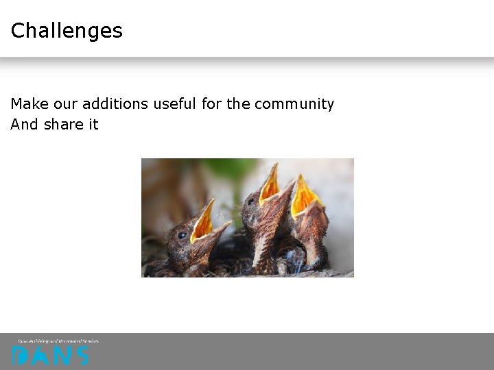 Challenges Make our additions useful for the community And share it 