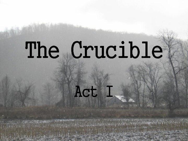 The Crucible Act I 