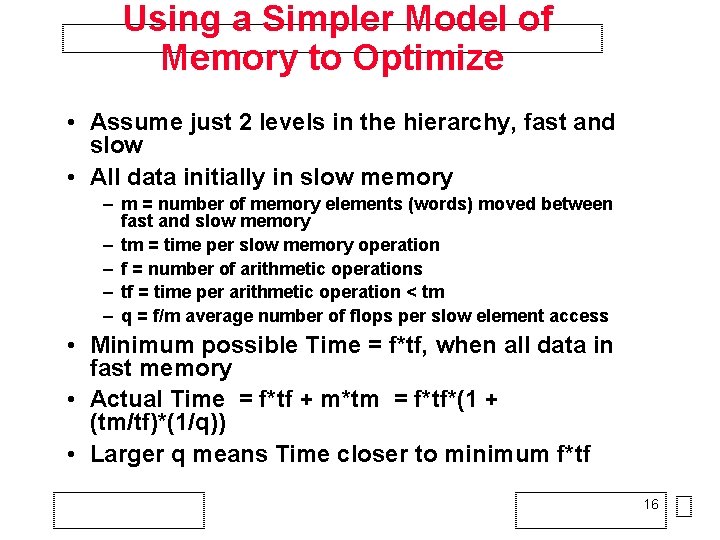 Using a Simpler Model of Memory to Optimize • Assume just 2 levels in