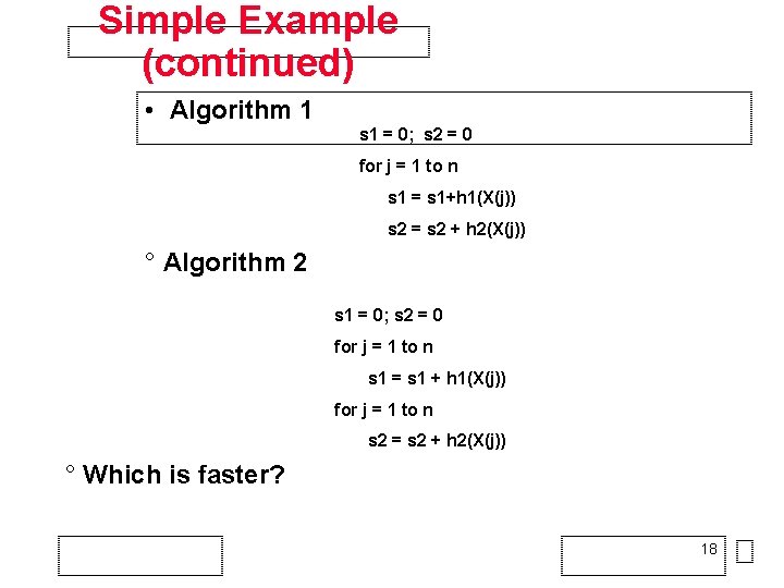 Simple Example (continued) • Algorithm 1 s 1 = 0; s 2 = 0