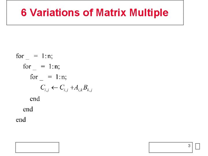 6 Variations of Matrix Multiple 3 