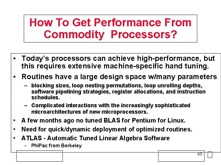 How To Get Performance From Commodity Processors? • Today’s processors can achieve high-performance, but