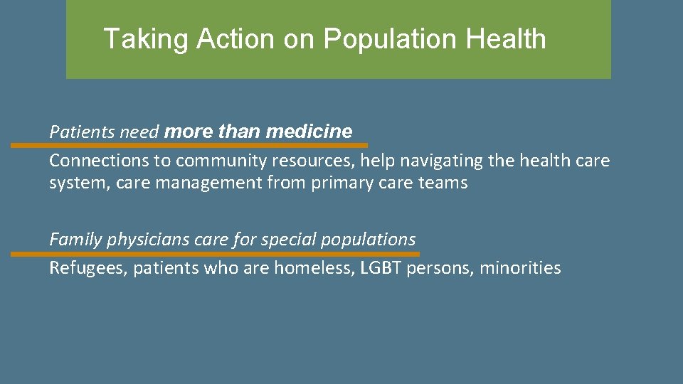 Taking Action on Population Health Patients need more than medicine Connections to community resources,