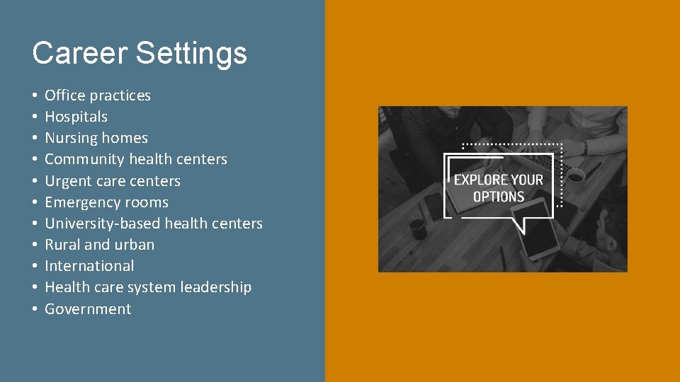 Career Settings • • • Office practices Hospitals Nursing homes Community health centers Urgent