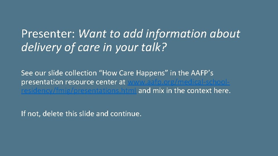 Presenter: Want to add information about delivery of care in your talk? See our