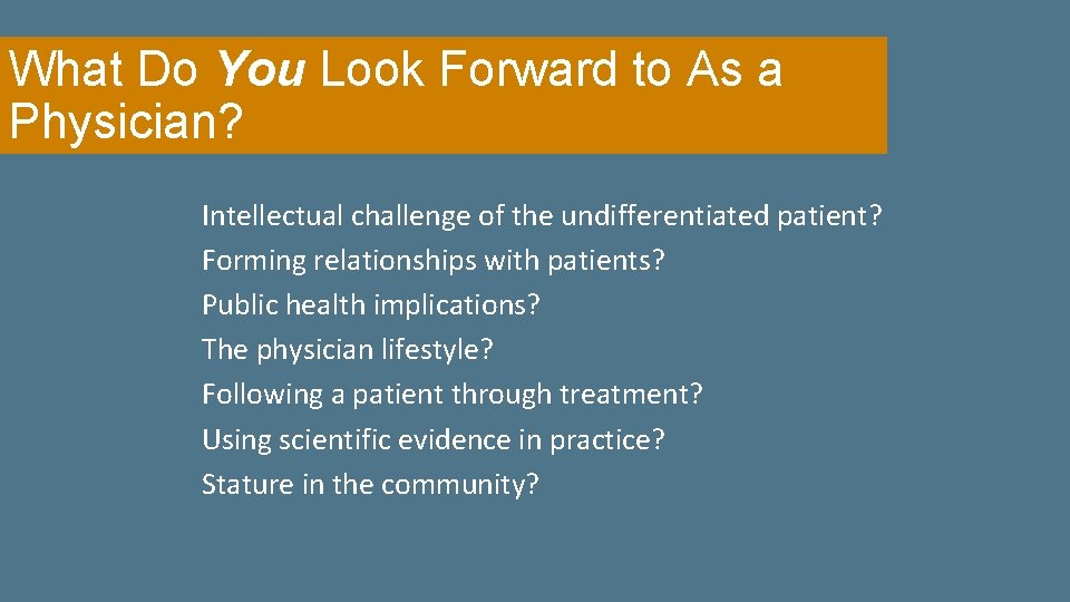 What Do You Look Forward to As a Physician? Intellectual challenge of the undifferentiated