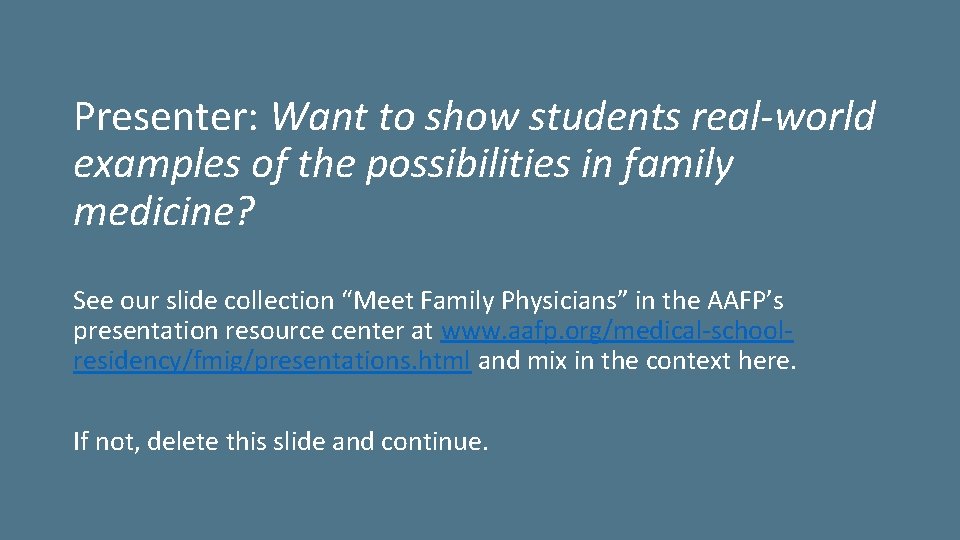 Presenter: Want to show students real-world examples of the possibilities in family medicine? See