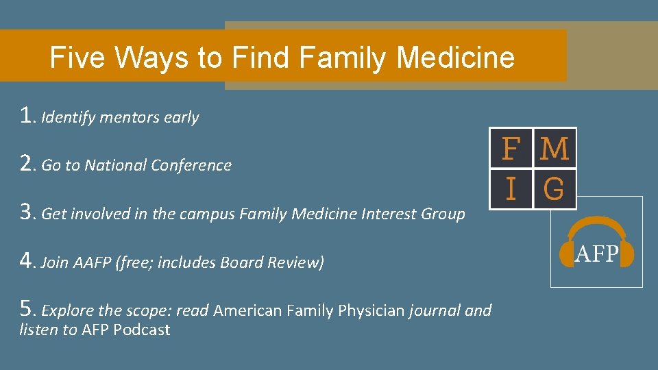 Five Ways to Find Family Medicine 1. Identify mentors early 2. Go to National