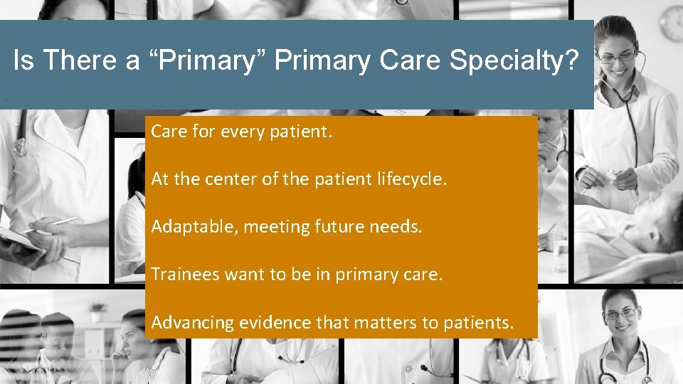 Is There a “Primary” Primary Care Specialty? . Care for every patient. At the