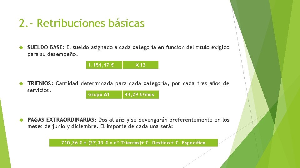 2. - Retribuciones básicas SUELDO BASE: El sueldo asignado a cada categoría en función