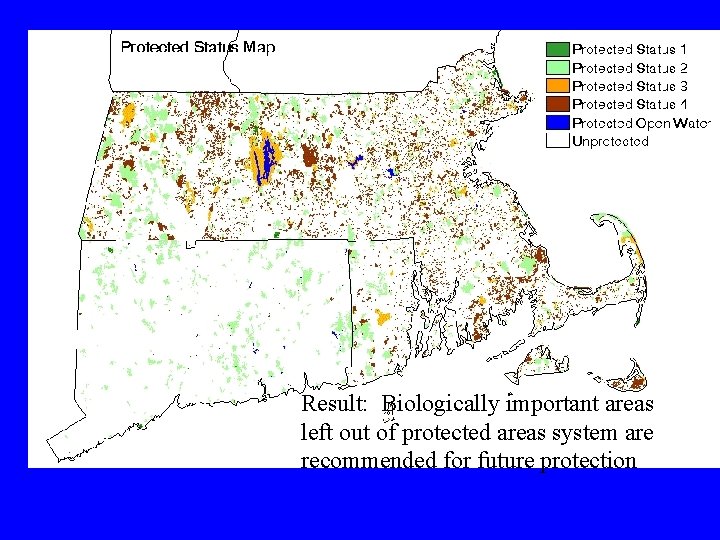 Result: Biologically important areas left out of protected areas system are recommended for future