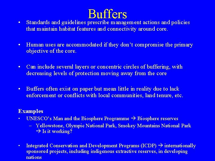  • Buffers Standards and guidelines prescribe management actions and policies that maintain habitat