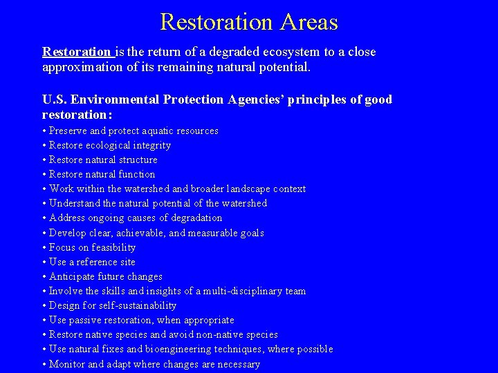 Restoration Areas Restoration is the return of a degraded ecosystem to a close approximation