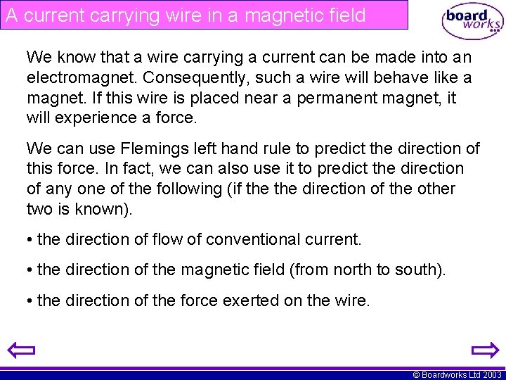 A current carrying wire in a magnetic field We know that a wire carrying