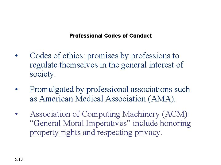 Ethics in an Information Society Professional Codes of Conduct • Codes of ethics: promises Ethics in an Information Society Professional Codes of Conduct • Codes of ethics: promises