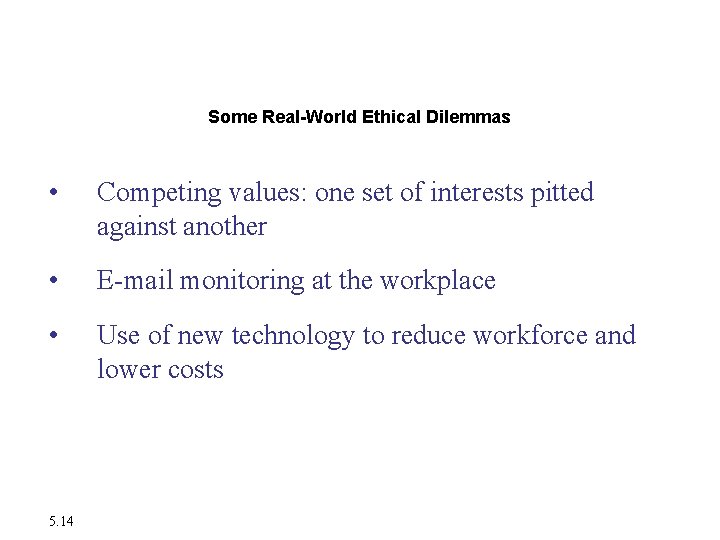 Ethics in an Information Society Some Real-World Ethical Dilemmas • Competing values: one set Ethics in an Information Society Some Real-World Ethical Dilemmas • Competing values: one set