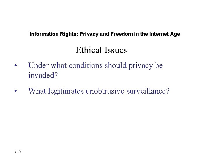 The Moral Dimensions of Information Systems Information Rights: Privacy and Freedom in the Internet The Moral Dimensions of Information Systems Information Rights: Privacy and Freedom in the Internet