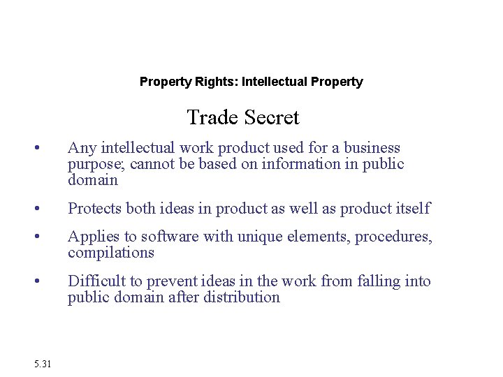 The Moral Dimensions of Information Systems Property Rights: Intellectual Property Trade Secret • Any The Moral Dimensions of Information Systems Property Rights: Intellectual Property Trade Secret • Any
