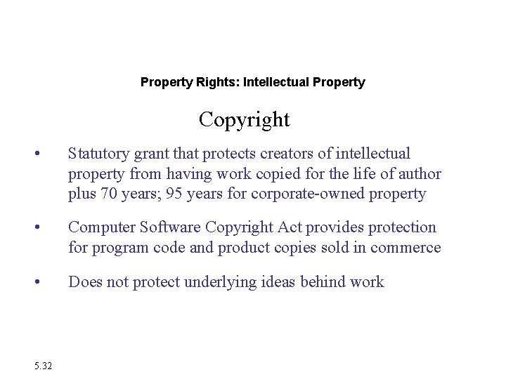 The Moral Dimensions of Information Systems Property Rights: Intellectual Property Copyright • Statutory grant The Moral Dimensions of Information Systems Property Rights: Intellectual Property Copyright • Statutory grant