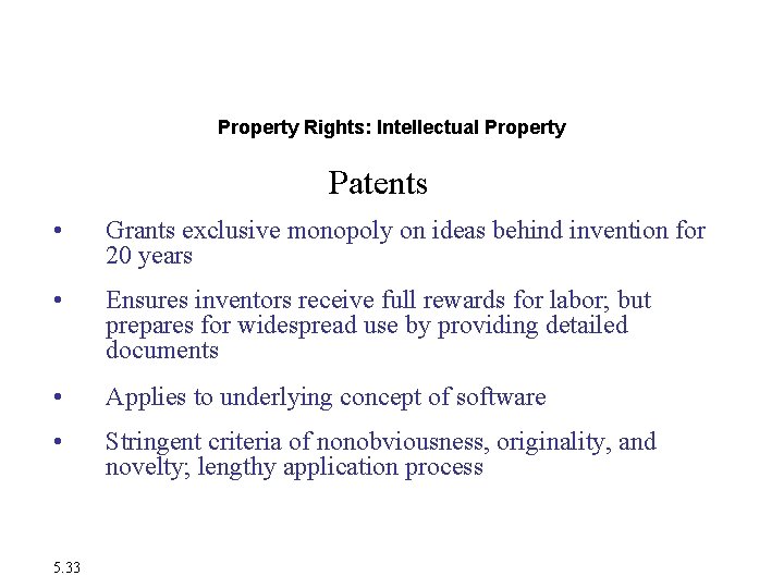 The Moral Dimensions of Information Systems Property Rights: Intellectual Property Patents • Grants exclusive The Moral Dimensions of Information Systems Property Rights: Intellectual Property Patents • Grants exclusive