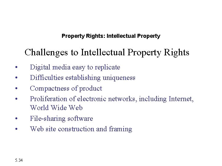 The Moral Dimensions of Information Systems Property Rights: Intellectual Property Challenges to Intellectual Property The Moral Dimensions of Information Systems Property Rights: Intellectual Property Challenges to Intellectual Property