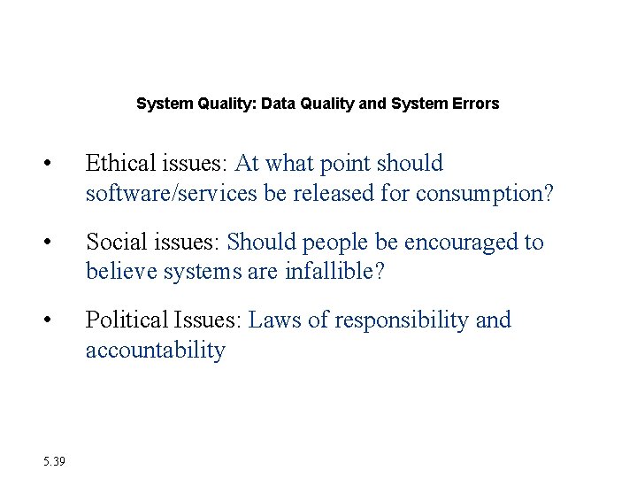 The Moral Dimensions of Information Systems System Quality: Data Quality and System Errors • The Moral Dimensions of Information Systems System Quality: Data Quality and System Errors •