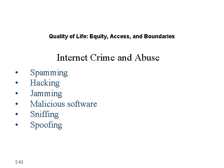 The Moral Dimensions of Information Systems Quality of Life: Equity, Access, and Boundaries Internet The Moral Dimensions of Information Systems Quality of Life: Equity, Access, and Boundaries Internet
