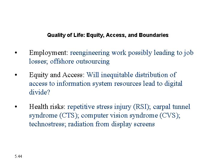 The Moral Dimensions of Information Systems Quality of Life: Equity, Access, and Boundaries • The Moral Dimensions of Information Systems Quality of Life: Equity, Access, and Boundaries •