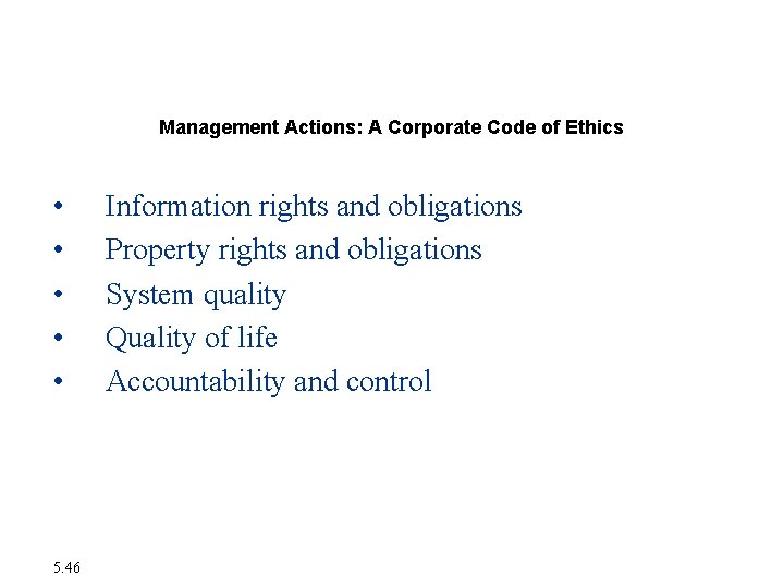 The Moral Dimensions of Information Systems Management Actions: A Corporate Code of Ethics • The Moral Dimensions of Information Systems Management Actions: A Corporate Code of Ethics •