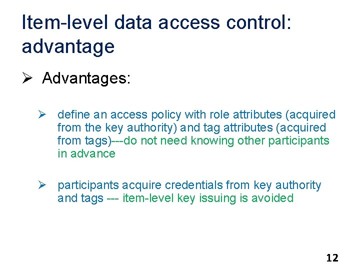 Item-level data access control: advantage Ø Advantages: Ø define an access policy with role