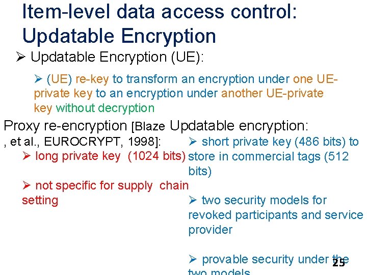 Item-level data access control: Updatable Encryption Ø Updatable Encryption (UE): Ø (UE) re-key to