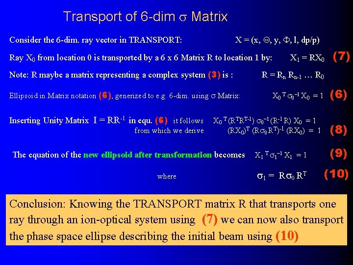 Transport of 6 -dim s Matrix X = (x, Q, y, F, l, dp/p)